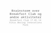 Brainstorm over breakfast club og andre aktiviteter