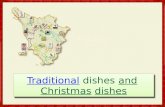 Traditional dishes and christmas dishes