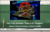 Mexico & Central America "Are You Smarter Than a Fifth Grader?"