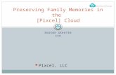 Pixcel - Preserving Family Memories in the Cloud