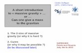 A short introduction to massive gravity... or ... Can one give a mass to the graviton?