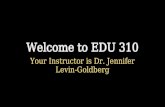 Welcome to EDU 310