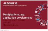 JAZOON'13 - Nikita Salnikov-Tarnovski - Multiplatform Java application development