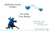 Getting From Chat, to Cha Cha