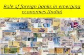 Role of foreign banks in emerging economies (india)