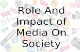 Role and impact of media on society final ppt............