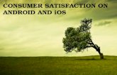 Consumer satisfaction on Android and IOS