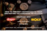 How to prevent crowdfunding from destroying the hardware revolution - SolidCon - May 22, 2014