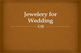 Jewelery for wedding