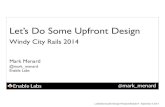 Let's Do Some Upfront Design - WindyCityRails 2014