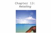 Chapter 13: Retailing Retailing retailing involves the sale ...