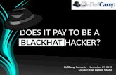 Defcamp 2013 - Does it pay to be a blackhat hacker