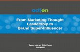 From Marketing Thought Leadership to Brand Super-Influencer