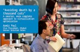 Avoiding death by a thousand cuts" A smarter, more complete approach to virtualization optimization - Aamir Paul Vice President, Global Server Solution Sales