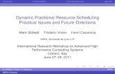 Dynamic Fractional Resource Scheduling Practical Issues and Future Directions -- 2011, Cetraro
