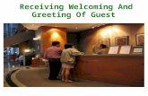 Receiving and welcoming of guest
