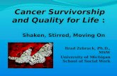 Cancer Survivorship and Quality FOR Life: Shaken, Stirred, and Movin' On!