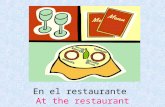 En el restaurante At the restaurant. ¿Puede recomendar un restaurante típico? Can you recommend a native restaurant?