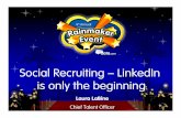 Social Recruiting – LinkedIn is Only the Beginning by @lauralabine for @connectmembers