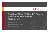Dealing with "Difficult" People:  A Guide to Conflict Resolution