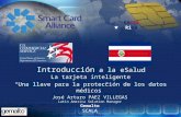 Costa Rica Introducción a la eSalud La tarjeta inteligente Una llave para la protección de los datos médicos José Arturo PAEZ VILLEGAS Latin America Solution.