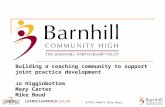 Building a coaching community to support joint practice development - Jo Higginbottom, Mary Carter and Mike Boud - Barnhill Community High School