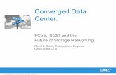 Converged Data Center:FCoE, iSCSI and the Future of Storage Networking ( 2011 EMC World )