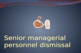 Senior Managerial personnel dismissal