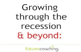 Growing Through The Recession