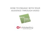 How to engage with your audience through video