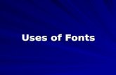 Uses of Fonts