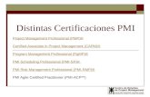Distintas Certificaciones PMI Project Management Professional (PMP)® Certified Associate in Project Management (CAPM)® Program Management Professional.