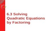 6.3 solving by factoring