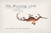 The Missing Link: Volunteers, Stakeholders and Museums - A Case Study