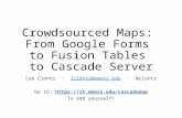 Crowdsourced Maps: From Google Forms to Fusion Tables to Cascade Server