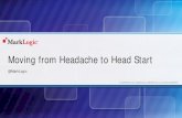 MarkLogic:  Moving from Headache to Headstart