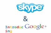 Why Use Skype & Introducing Google+