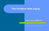 The Problem With Aging