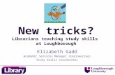 UC&R East Midlands event slides 8th June 2010 'New tricks? librarians teaching study skills at Loughborough' - Elizabeth Gadd