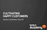 Cultivating happy customers 2014 - Class #11 HubSpot Inbound Academy Certification