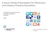 Social Media Prescription for Physicians and Medical Practice Executives