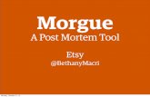 Morgue , helping better understand events by building a post mortem tool - Bethany Macri
