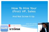 How to Hire Your (First) VP, Sales -- And Not Screw It Up ('13 Sales Hacker Conference)