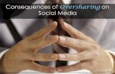 Consequences of Oversharing on Social Media
