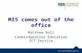 Naace Strategic Conference 2009 - MIS Comes out of the Office - Matthew Nall, MIS Programme Manager, Cambridgshire ICT Service