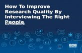 How to Improve Research Quality by Interviewing the Right People