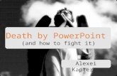 Death by Power Point Alexei Kapterev