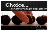 Choice...Gateway To Engagement