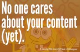 No One Cares About Your Content (Yet): WordCamp Phoenix 2013
