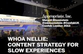 Whoa Nellie Content Strategy for Slow Experiences ConfabUK